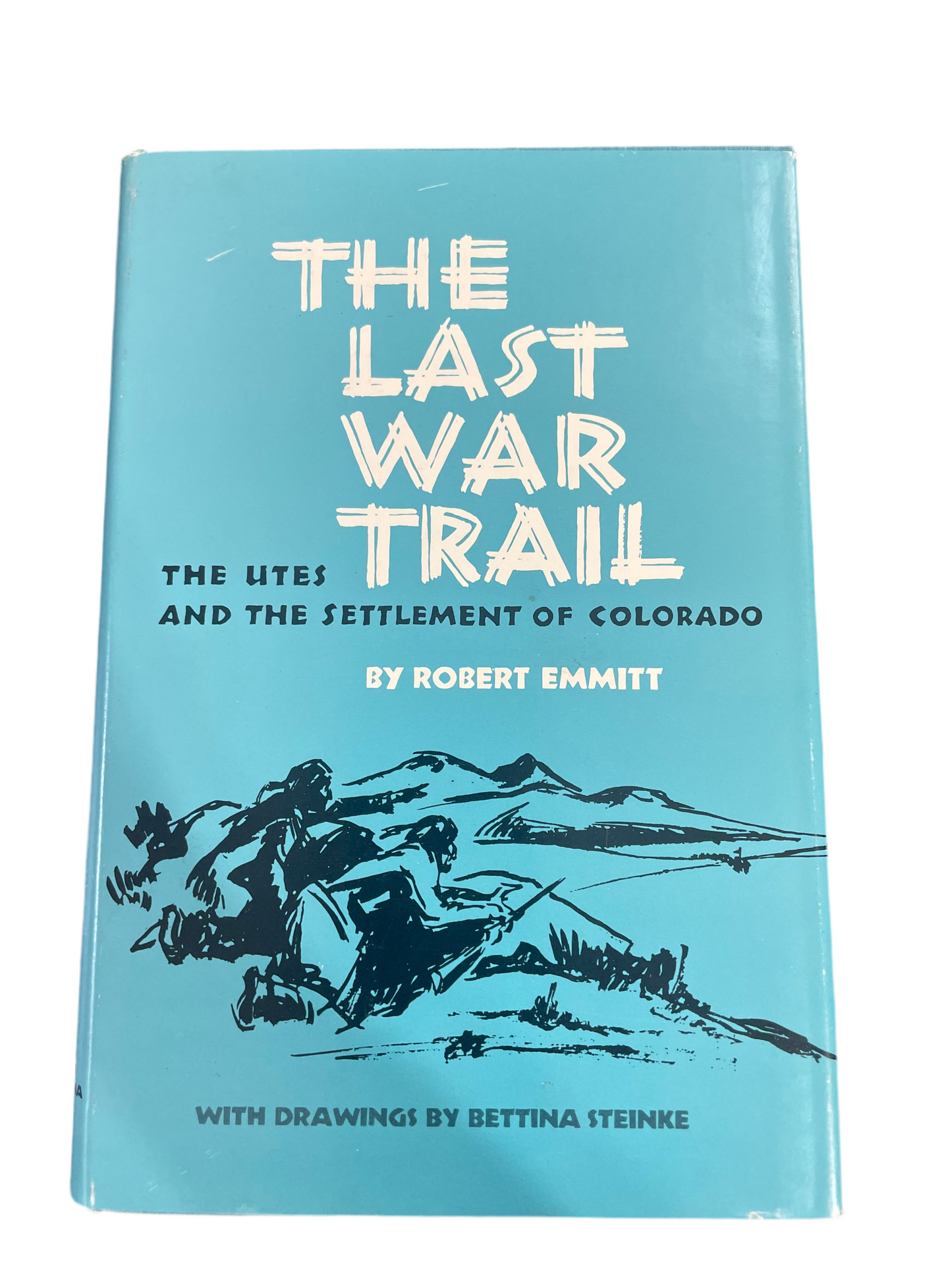 War Trail, The Utes and the Settlement of Colorado