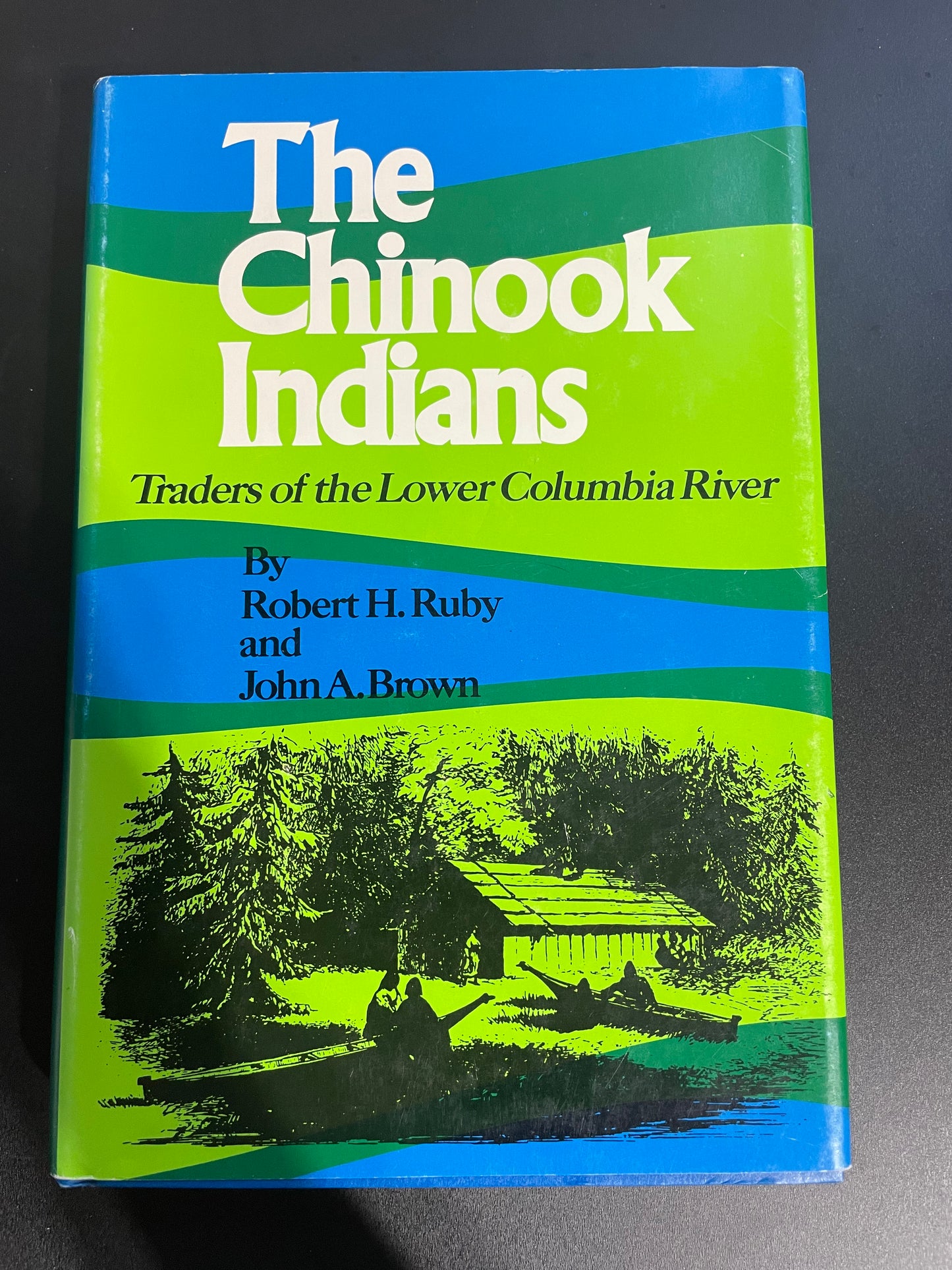 The Chinook Indians, Traders of the Lower Columbia River. 1st Edition.