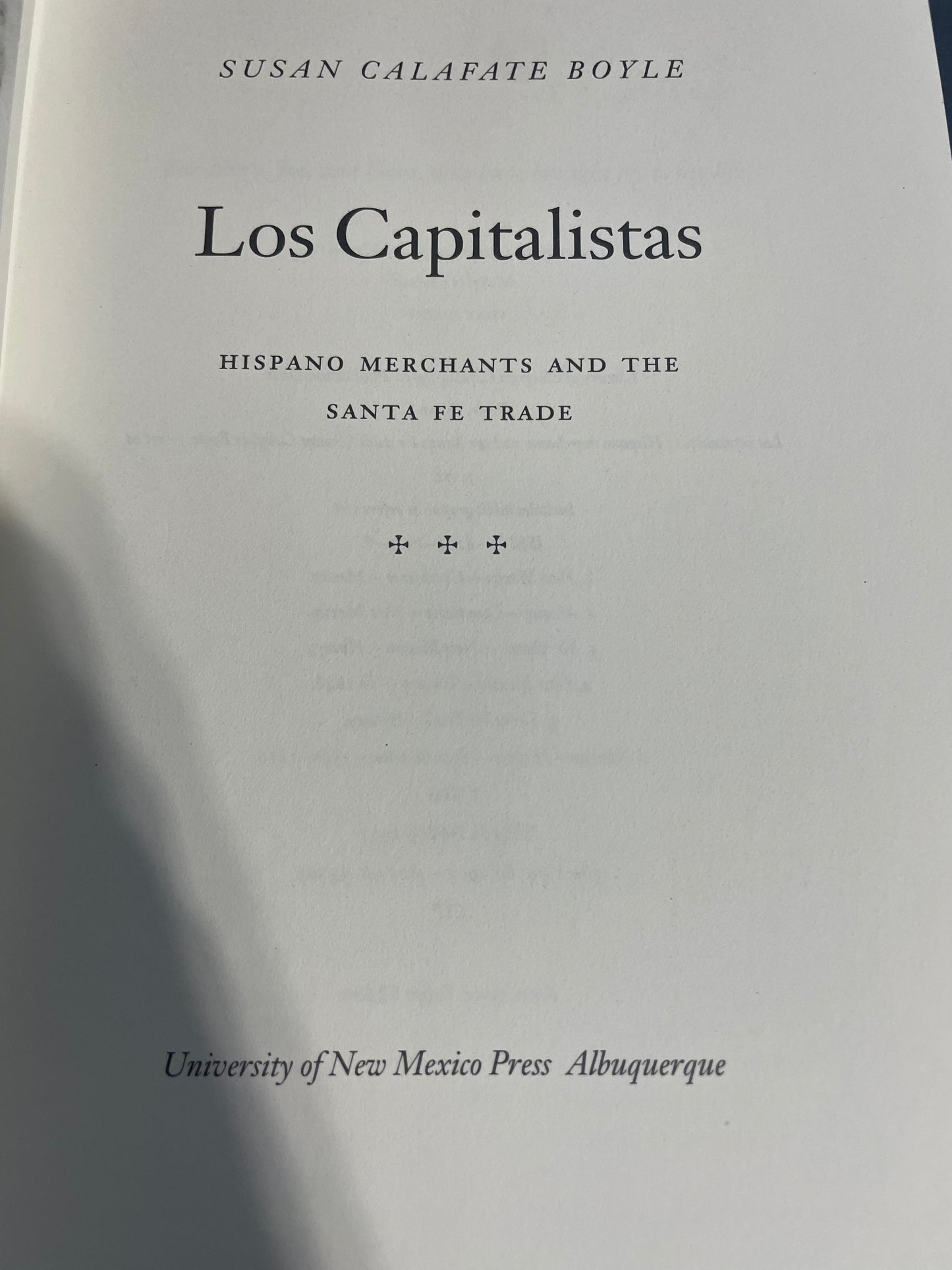 Los Capitalistas, Hispano Merchants and the Santa Fe Trade. 1st Edition.